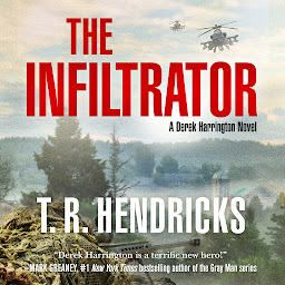 Icon image The Infiltrator: A Derek Harrington Novel