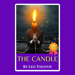 THE CANDLE by Leo Tolstoy (International Bestseller Book) From the Author books Like Anna Karenina War and Peace The Death of Ivan Ilych The Kreutzer Sonata Resurrection İnsan Ne İle Yaşar? A Confession Hadji Murád How Much Land Does a Man Need? Family Happiness: Childhood, Boyhood, Youth The Cossacks Master and Man The Kingdom of God Is Within You The Devil Father Sergius What Is Art? 아이콘 이미지