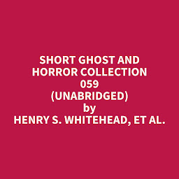 Icon image Short Ghost and Horror Collection 059 (Unabridged): optional