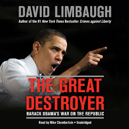 Icon image The Great Destroyer: Barack Obama’s War on the Republic