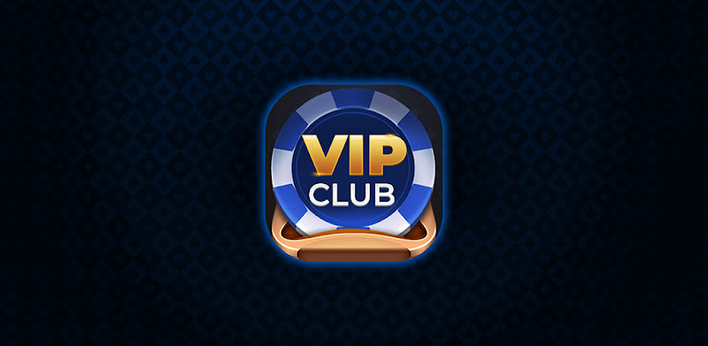 VIP CLUB - CỔNG GAME BÀI