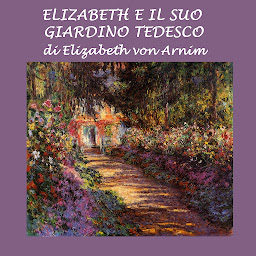 图标图片“Elizabeth e il suo giardino tedesco”