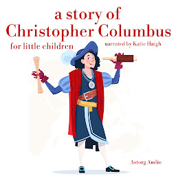 Icon image A Story of Christopher Colombus for Little Children