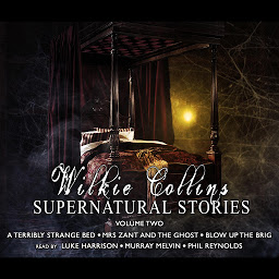 Icon image Wilkie Collins Supernatural Stories, Volume 2
