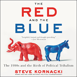 Icon image The Red and the Blue: The 1990s and the Birth of Political Tribalism