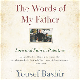 Obraz ikony: The Words of My Father: Love and Pain in Palestine