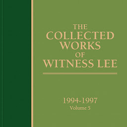Obraz ikony: The Collected Works of Witness Lee, 1994-1997, Volume 5