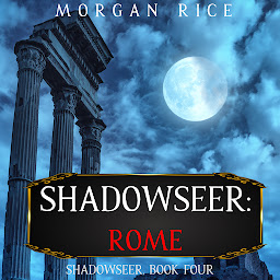 Icon image Shadowseer: Rome (Shadowseer, Book Four)