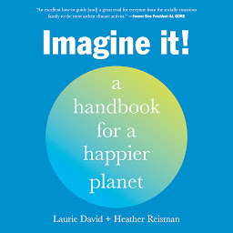 Icon image Imagine It!: A Handbook for a Happier Planet