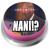 Nani!? Button