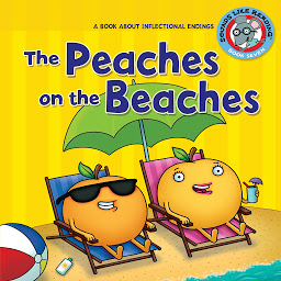 Icon image The Peaches on the Beaches: A Book about Inflectional Endings