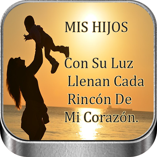Frases Bonitas Para Los Hijos - Apps on Google Play