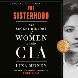 Obraz ikony: The Sisterhood: The Secret History of Women at the CIA