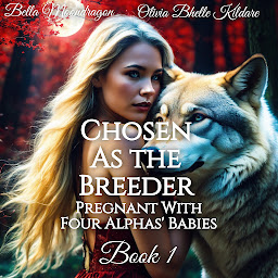 Icon image Chosen As the Breeder: Pregnant With Four Alphas' Babies Book 1