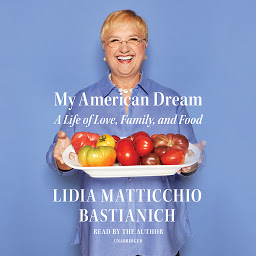 Icon image My American Dream: A Life of Love, Family, and Food
