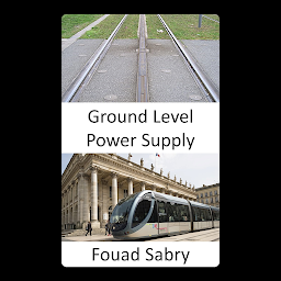 Obraz ikony: Ground Level Power Supply: Railway Vision for the Future