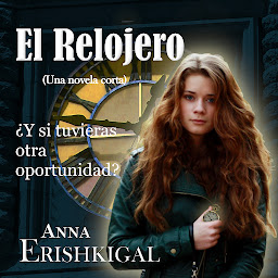 Icon image El Relojero: Una Novela Corta: (Edición en Español)