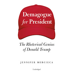 Icon image Demagogue for President: The Rhetorical Genius of Donald Trump