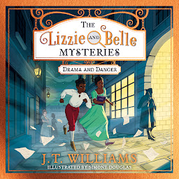 Icon image The Lizzie and Belle Mysteries: Drama and Danger