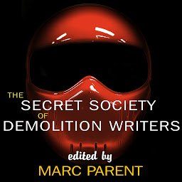 Icon image The Secret Society of Demolition Writers