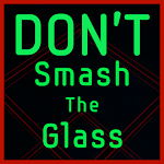 Cover Image of Herunterladen DON'T Smash the Glass  APK