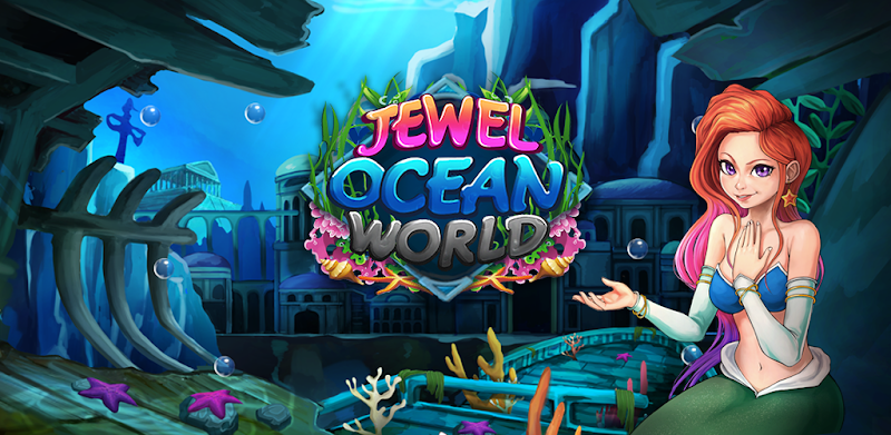 Jewel ocean world: Match-3 puzzle