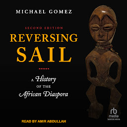Icon image Reversing Sail: A History of the African Diaspora, 2nd Edition