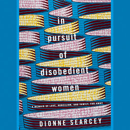 「In Pursuit of Disobedient Women: A Memoir of Love, Rebellion, and Family, Far Away」圖示圖片