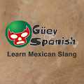 Güey Spanish Apk