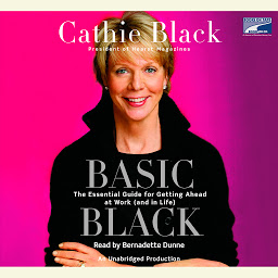 Icon image Basic Black: The Essential Guide for Getting Ahead at Work (and in Life)