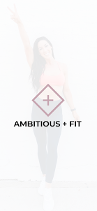 Ambitious and Fit