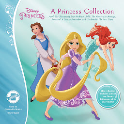 Icon image A Princess Collection: Ariel: The Shimmering Star Necklace, Belle: The Mysterious Message, Rapunzel: A Day to Remember, and Cinderella: The Lost Tiara
