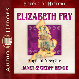 Icon image Elizabeth Fry: Angel of Newgate