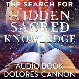 Icon image The Search for Hidden Sacred Knowledge