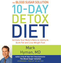 Icon image The Blood Sugar Solution 10-Day Detox Diet: Activate Your Body's Natural Ability to Burn Fat and Lose Weight Fast