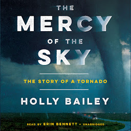 Symbolbild für The Mercy of the Sky: The Story of a Tornado