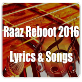 Raaz Reboot 2016 Lyrics& Songs icon
