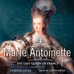 Icon image Marie Antoinette: The Last Queen of France