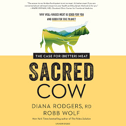 Icon image Sacred Cow: The Case for (Better) Meat