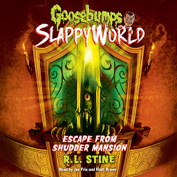 Icon image Escape From Shudder Mansion (Goosebumps SlappyWorld #5)