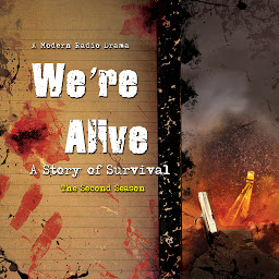 Icon image We’re Alive: A Story of Survival, the Second Season