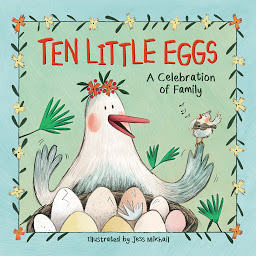 Icon image Ten Little Eggs: A Celebration of Family