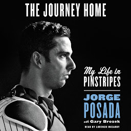 Icon image The Journey Home: My Life in Pinstripes