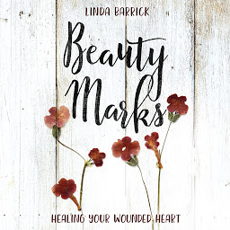 Icon image Beauty Marks: Healing Your Wounded Heart