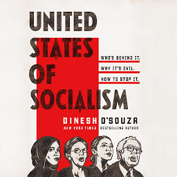 Icon image United States of Socialism: Who's Behind It. Why It's Evil. How to Stop It.