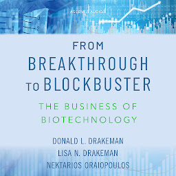 Icon image From Breakthrough to Blockbuster: The Business of Biotechnology