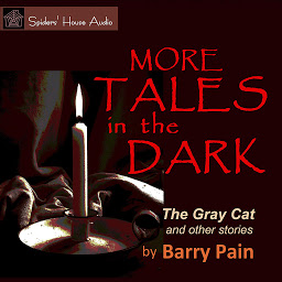 Icon image More Tales in the Dark: The Gray Cat and Other Stories