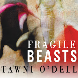 Icon image Fragile Beasts: A Novel