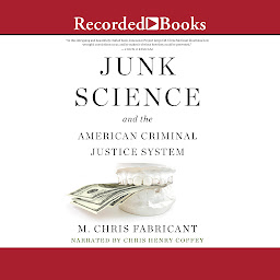 Icon image Junk Science and the American Criminal Justice System