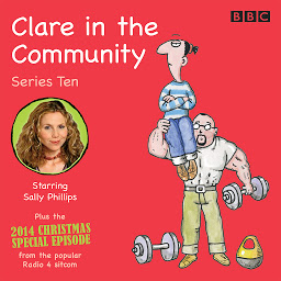 Icon image Clare in the Community: Series 10: Series 10 & a Christmas special episode of the BBC Radio 4 sitcom